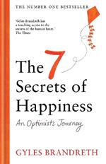 The 7 Secrets of Happiness: An Optimist's Journey