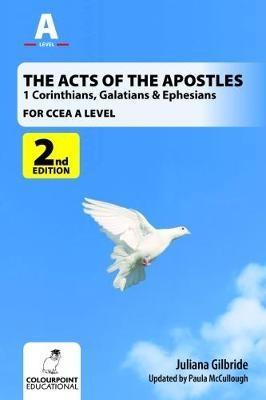 The Acts of the Apostles: 1 Corinthians, Galatians & Ephesians, A Study for CCEA A Level - Juliana Gilbride - cover