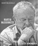 Martin McGuinness: A Life Remembered