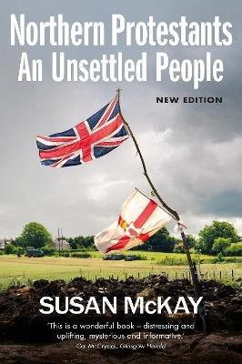 Northern Protestants: An Unsettled People - Susan McKay - cover