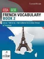 French Vocabulary Book Two for CCEA GCSE: Local, National, International and Global Areas of Interest - Diarmuid Brittain - cover