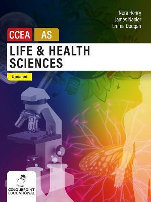 Life and Health Sciences for CCEA AS Level: Updated Edition - James Napier,Nora Henry,Emma Dougan - cover
