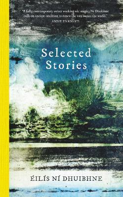 Selected Stories: ÉIlíS Ní Dhuibhne - Éilís Ní Dhuibhne - cover
