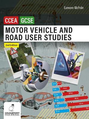 Motor Vehicle and Road User Studies for CCEA GCSE: 2nd Edition - Eamonn McPolin - cover
