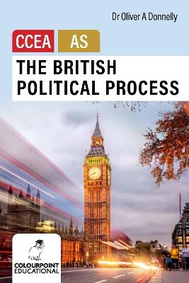 The British Political Process: For Ccea as - Oliver Donnelly - cover