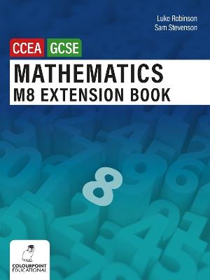 Mathematics M8 Extension Book for CCEA GCSE Level - Luke Robinson,Sam Stevenson - cover