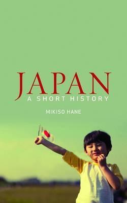 Japan: A Short History - Mikiso Hane - cover