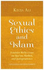 Sexual Ethics and Islam: Feminist Reflections on Qur'an, Hadith, and Jurisprudence