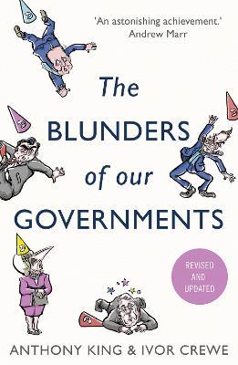 The Blunders of Our Governments - Anthony King,Ivor Crewe - cover