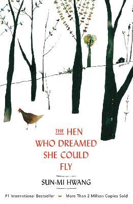 The Hen Who Dreamed she Could Fly: The heart-warming international bestseller - Sun-mi Hwang - cover