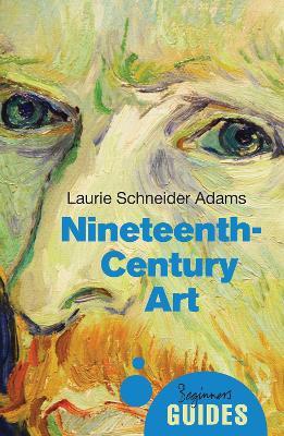 Nineteenth-Century Art: A Beginner's Guide - Laurie Schneider Adams - cover
