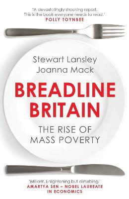 Breadline Britain: The Rise of Mass Poverty - Stewart Lansley,Joanna Mack - cover