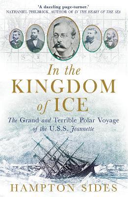 In the Kingdom of Ice: The Grand and Terrible Polar Voyage of the USS Jeannette - Hampton Sides - cover