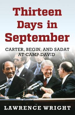 Thirteen Days in September: The Dramatic Story of the Struggle for Peace in the Middle East - Lawrence Wright - cover
