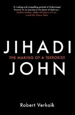 Jihadi John: The Making of a Terrorist