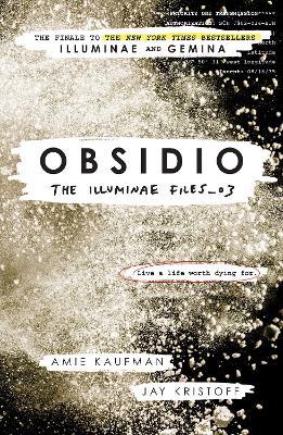 Obsidio: The Illuminae files: Book 3 - Amie Kaufman,Jay Kristoff - cover