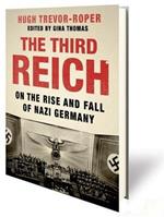 The Third Reich: On the Rise and Fall of Nazi Germany