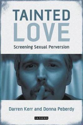Tainted Love: Screening Sexual Perversion - cover