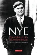 NYE: The Political Life of Aneurin Bevan