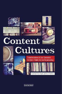 Content Cultures: Transformations of User Generated Content in Public Service Broadcasting - cover