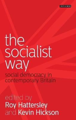 The Socialist Way: Social Democracy in Contemporary Britain - cover