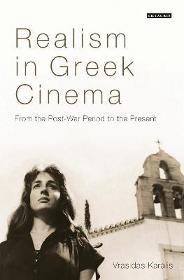 Realism in Greek Cinema: From the Post-War Period to the Present - Vrasidas Karalis - cover