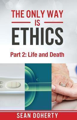 The Only Way is Ethics: Life and Death: Part Two, Life and Death - Sean Doherty - cover