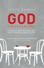 God Conversations: Stories of How God Speaks and What Happens When We Listen