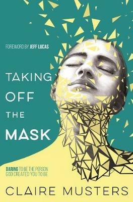 Taking Off the Mask - Claire Musters - cover