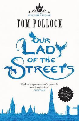 Our Lady of the Streets: The Skyscraper Throne Book 3 - Tom Pollock - cover
