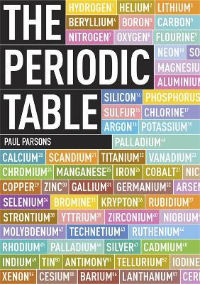 The Periodic Table: A Field Guide to the Elements - Paul Parsons,Gail Dixon - cover