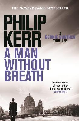 A Man Without Breath: fast-paced historical thriller from a global bestselling author - Philip Kerr - cover