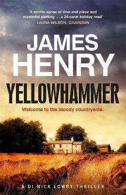 Yellowhammer: The gripping second murder mystery in the DI Nicholas Lowry series - James Henry - cover