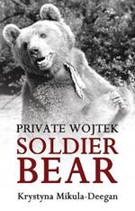 Private Wojtek: Soldier Bear