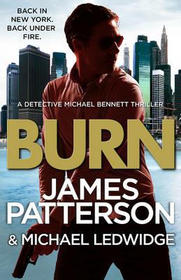 Burn: (Michael Bennett 7) - James Patterson - cover