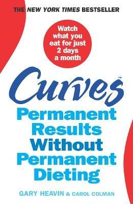 Curves: Permanent Results Without Permanent Dieting - Gary Heavin,Carol Colman - cover