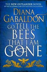 Go Tell the Bees that I am Gone: (Outlander 9)