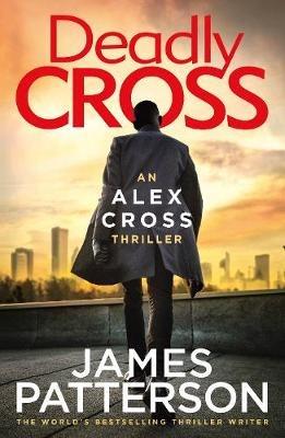 Deadly Cross: (Alex Cross 28) - James Patterson - cover