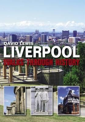 Liverpool Walks Through History - David Lewis - cover