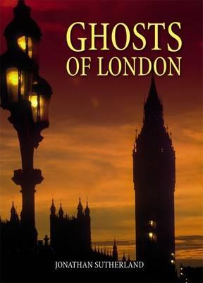 Ghosts of London - Jonathan Sutherland - cover