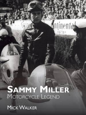 Sammy Miller: Motorcycle Legend - Mick Walker - cover