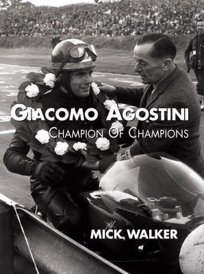 Giacomo Agostini - Champion of Champions - Mick Walker - cover