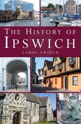 The History of Ipswich - Carol Twinch - cover