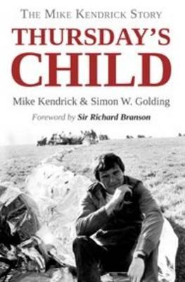 Thursday's Child  -  The Mike Kendrick Story - Mike Kendrick,Simon Golding - cover