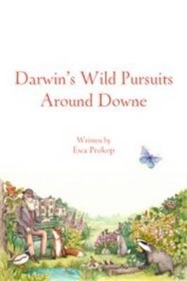 Darwin's Wild  Around Downe - Ewa Prokop - cover