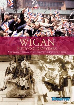 Wigan: Fifty Golden Years - "Wigan Observer" - cover