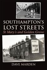 Southampton's Lost Streets: St Mary's and Golden Grove