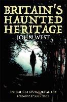 Britain's Haunted Heritage - John West - cover
