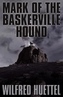 Mark of the Baskerville Hound - Wilfred Huettel - cover