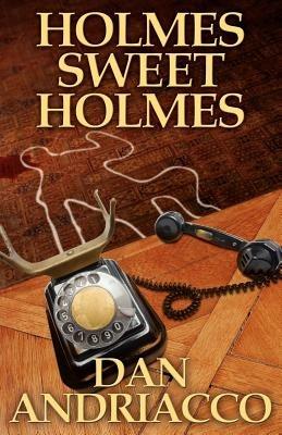 Holmes Sweet Holmes - Dan Andriacco - cover